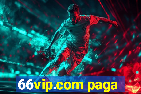 66vip.com paga